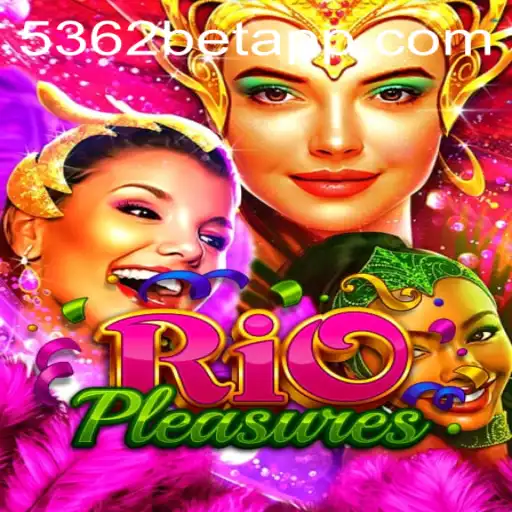 Descubra o Mundo Empolgante de RioPleasures com 5362BET.COM